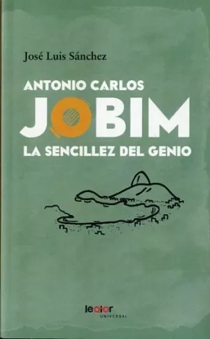 Antonio Carlos Jobim - la Sencillez del Genio