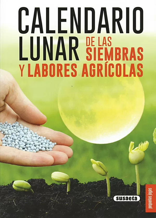 CALENDARIO LUNAR DE LAS SIEMBRAS Y LABORES AGRÍCOLAS. BUSSAGLI, MARCO