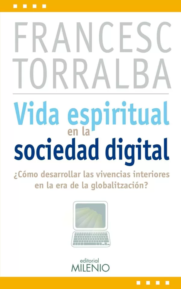 Resultado de imagen de Vida espiritual en la sociedad digital. Â¿CÃ³mo desarrollar las vivencias interiores en la era de la globalizaciÃ³n?