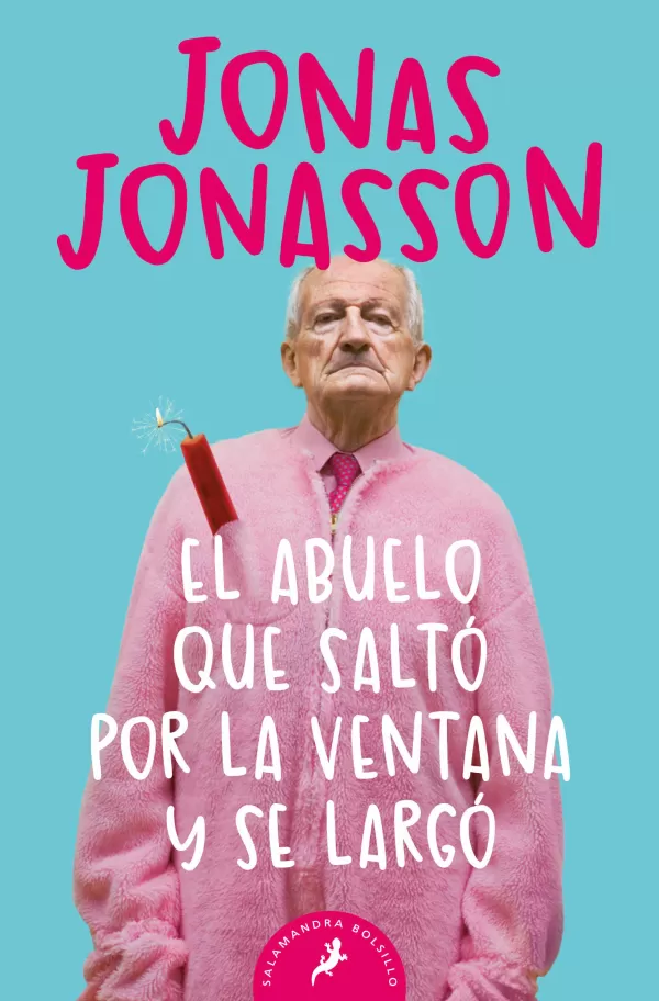 EL ABUELO QUE SALTÓ POR LA VENTANA Y SE LARGÓ. JONASSON, JONAS. Libro